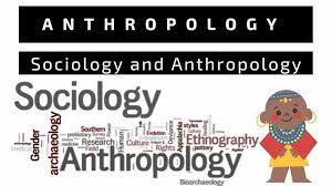 SOCIOLOGY AND ANTHROPOLOGY